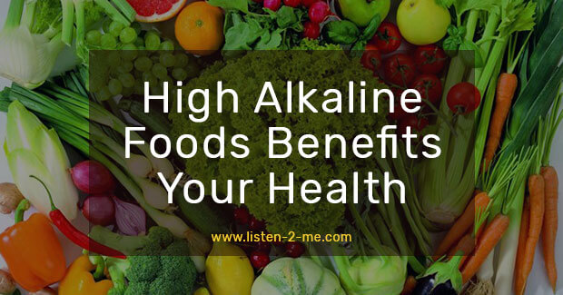 High Alkaline Foods Benefits Your Health